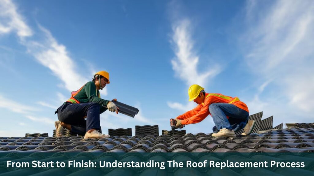 From-Start-to-Finish-Understanding-The-Roof-Replacement-Process.jpg